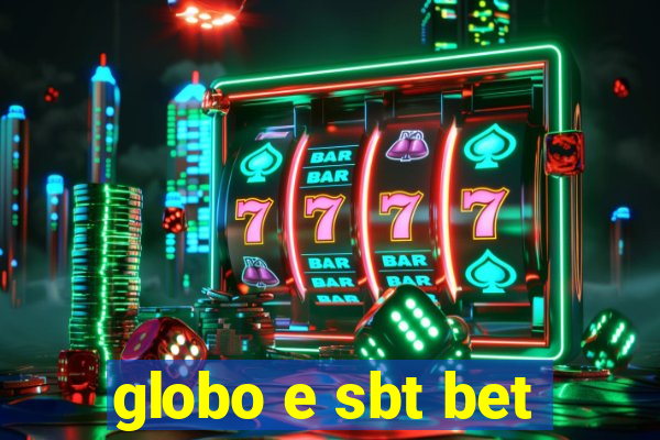 globo e sbt bet